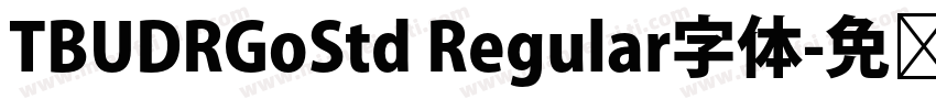 TBUDRGoStd Regular字体字体转换